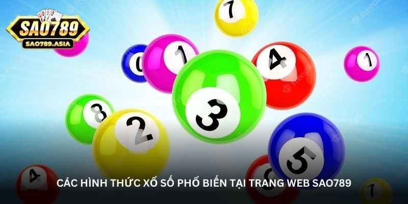 Các hình thức xổ số phổ biến tại trang web Sao789