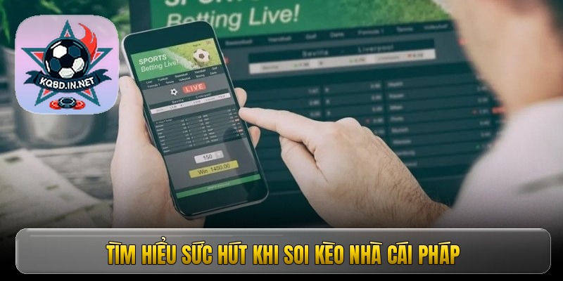 Tìm hiểu sức hút khi soi kèo nhà cái Pháp