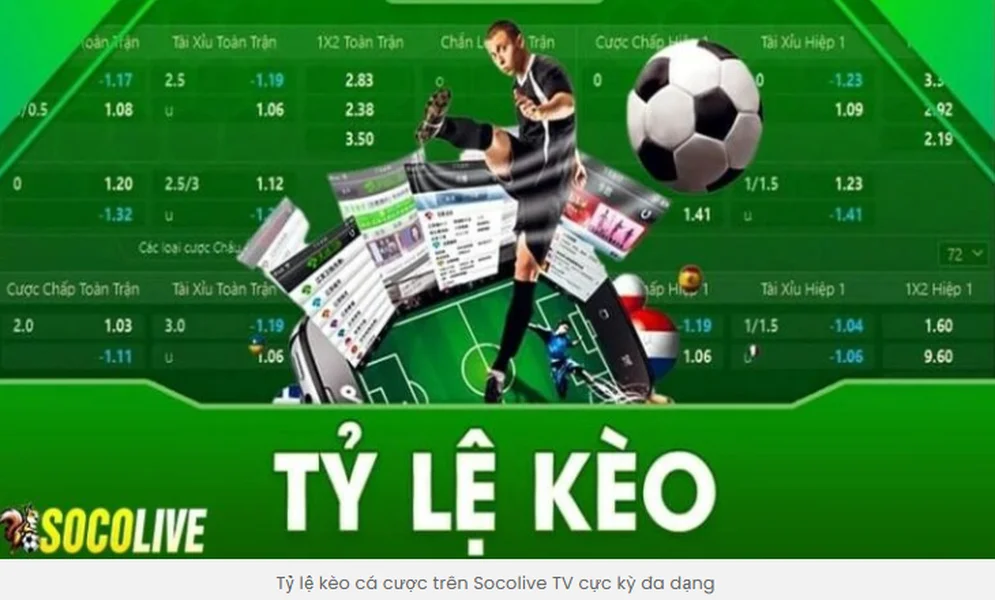 Tỷ lệ kèo cá cược trên Socolive TV cực kỳ đa dạng